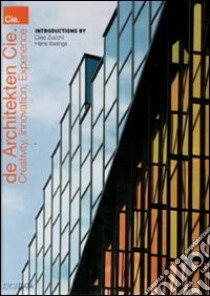 De Architekten Cie. Creativity, Innovation, Experience libro di Hibelings Hans; Zucchi Cino