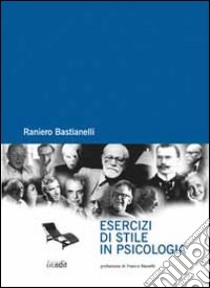 Esercizi di stile in psicologia libro di Bastianelli Raniero