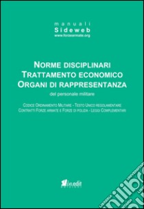 Norme disciplinari trattamento economico organi di rappresentanza del personale militare libro