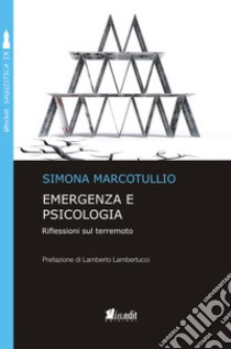 Emergenza e psicologia. Riflessioni sul terremoto libro di Marcotullio Simona