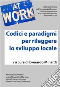 Codici e paradigmi per rileggere lo sviluppo locale libro di Minardi E. (cur.)