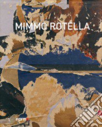 Mimmo Rotella. Ediz. francese, italiana e inglese libro di Corà B. (cur.)