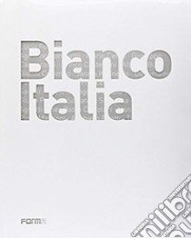 Bianco Italia. Ediz. multilingue libro di Stella D. (cur.)