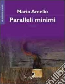 Paralleli minimi libro di Amelio Mario