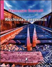 Ricchezza e pezzentìa libro di Scarcelli Francesco