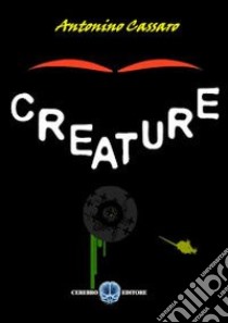 Creature libro di Cassaro Antonino