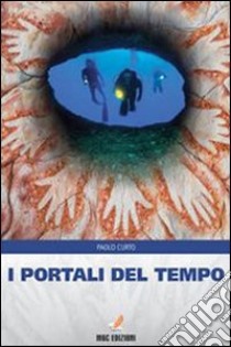 I portali del tempo libro di Curto Paolo