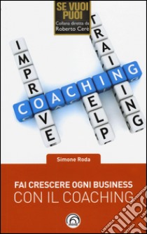 Fai crescere ogni business con il coaching libro di Roda Simone