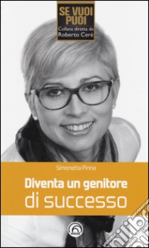 Diventa un genitore di successo libro di Pinna Simonetta