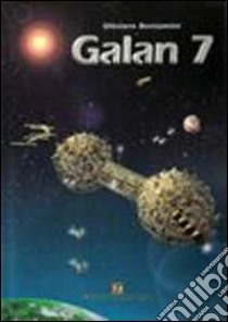 Galan 7 libro di Beniamini Oliviero; Carosi N. (cur.)