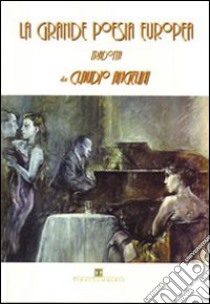 La grande poesia europea libro di Angelini Claudio; Carosi N. (cur.)