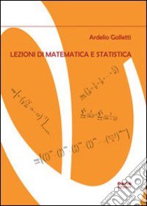 Lezioni di matematica e statistica libro di Galletti Ardelio