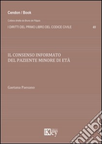 Il consenso informato del paziente minore di età libro di Paesano Gaetana