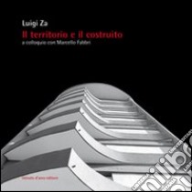 Il territorio e il costruito a colloquio con Marcello Fabbri libro di Za Luigi