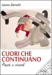 Cuori che continuano libro di Zanchi Lauro