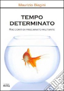 Tempo determinato libro di Biagini Maurizio