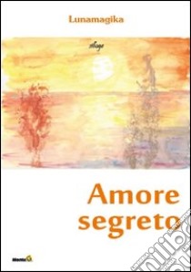 Amore segreto libro di Lunamagika