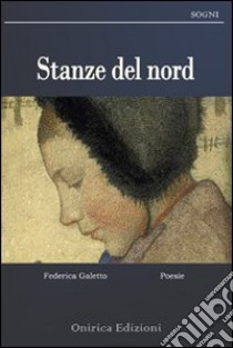 Stanze del Nord libro di Galetto Federica