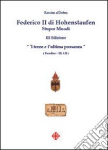 Federico II di Hohenstaufen. Stupor mundi libro di Al-Urdun Rassam