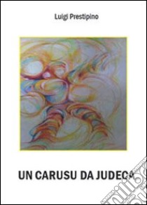 Un carusu da Judeca libro di Prestipino Luigi