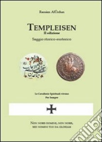 Templeisen. Saggio storico esoterico libro di Al-Urdun Rassam