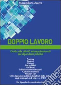 Doppio lavoro libro di Acerra Massimiliano