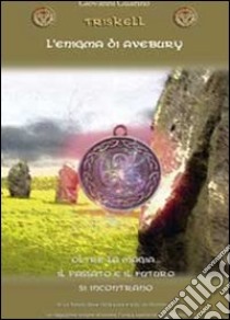 Triskell. L'enigma di Avebury libro di Guarino Giovanni