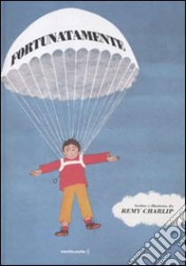 Fortunatamente. Ediz. illustrata libro di Charlip Remy