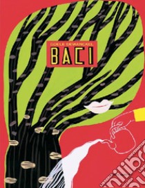 Baci. Ediz. a colori libro di Dewanckel Goele