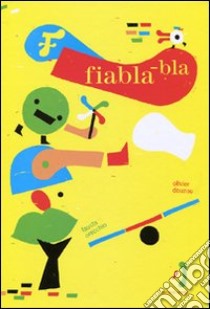 Fiabla-bla. Ediz. illustrata libro di Orecchio Fausta; Douzou Olivier