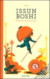 Issun Boshi. Il bambino che non era più alto di un pollice. Ediz. illustrata libro di Icinori