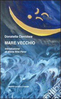 Mare vecchio libro di Corridore Donatella