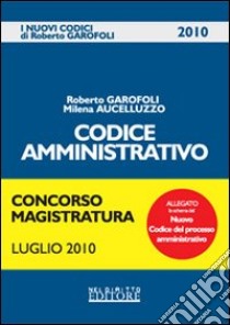 Codice amministrativo libro di Garofoli Roberto - Aucelluzzo Milena