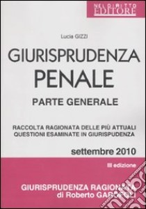 Giurisprudenza penale. Parte generale libro di Gizzi Lucia