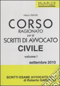 Corso ragionato per gli scritti di avvocato civile (1) libro di Fratini Marco