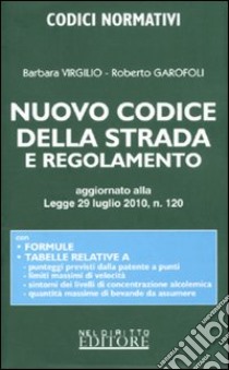 Nuovo codice della strada e regolamento libro di Virgilio Barbara - Garofoli Roberto