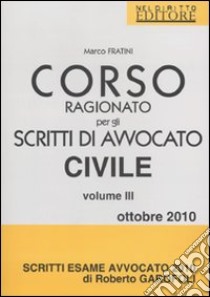 Corso ragionato per gli scritti di avvocato civile (3) libro di Fratini Marco