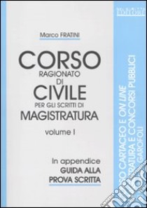 Corso ragionato di civile per gli scritti di magistratura (1) libro di Fratini Marco