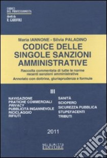 Codice delle singole sanzioni amministrative (3) libro di Iannone Maria - Paladino Silvia