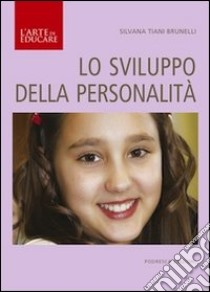 Lo sviluppo della personalità libro di Tiani Brunelli Silvana