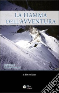 La fiamma dell'avventura libro di Yates Simon