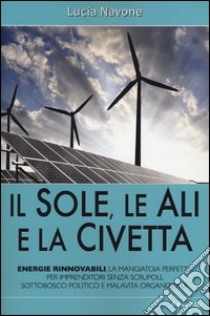 Il sole, le ali e la civetta libro di Navone Lucia