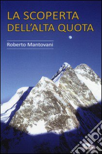 La scoperta dell'alta quota libro di Mantovani Roberto