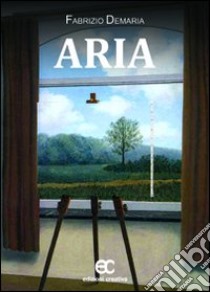 Aria libro di Demaria Fabrizio