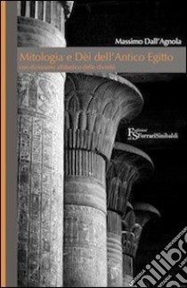 Mitologia e dèi dell'Antico Egitto libro di Dall'Agnola Massimo