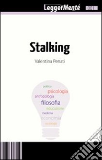 Stalking libro di Penati Valentina