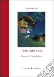 Il libro delle bestie libro di Kipling Rudyard