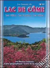 Les beautés du lac de Côme. Les villas. Les jardins. Les villes libro