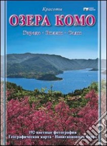 Le bellezze del lago di Como. I paesi. Le ville. I giardini. Ediz. russa libro