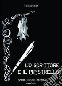 Lo scrittore e il pipistrello libro di Bonomi Federico